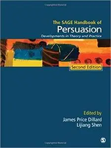 The SAGE Handbook of Persuasion: Developments in Theory and Practice