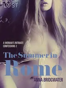 «The Summer in Rome – A Woman's Intimate Confessions 2» by Anna Bridgwater