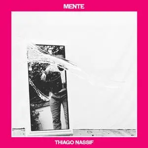 Thiago Nassif - Mente (2020) [Official Digital Download 24/96]