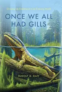 «Once We All Had Gills» by Rudolf A.Raff