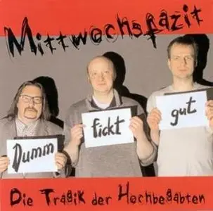 Horst Evers / Mittwochsfazit - Die Tragik der Hochbegabten - Dumm fickt gut (2003)