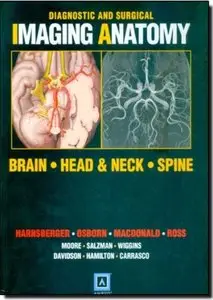 Diagnostic and Surgical Imaging Anatomy: Brain, Head and Neck, Spine