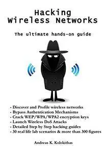 Hacking Wireless Networks - The ultimate hands-on guide