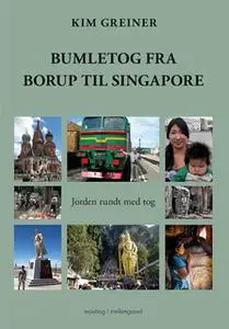 «Bumletog fra Borup til Singapore» by Kim Greiner