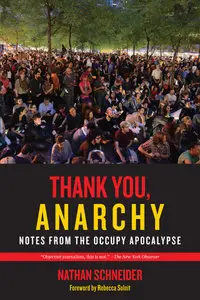 Thank You, Anarchy: Notes from the Occupy Apocalypse