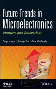 Future Trends in Microelectronics: Frontiers and Innovations (repost)