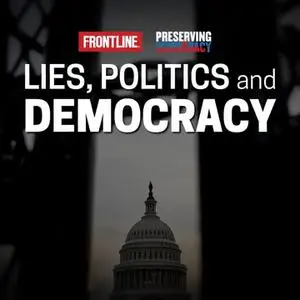 PBS Frontline - Lies, Politics and Democracy (2022)