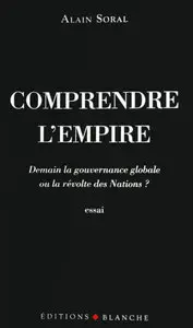 Alain Soral, "Comprendre l'empire"