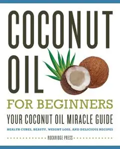 «Coconut Oil for Beginners» by Rockridge Press