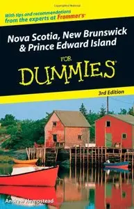 Nova Scotia, New Brunswick and Prince Edward Island For Dummies, 3 edition (repost)