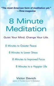8 Minute Meditation: Quiet Your Mind. Change Your Life (Repost)