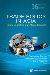 "Trade Policy in Asia: Higher Education and Media Services" ed. by Christopher Findlay, et al.