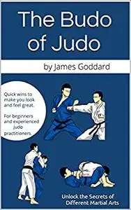 The Budo of Judo: Unlock the Secrets of Different Martial Arts