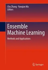 Ensemble Machine Learning: Methods and Applications