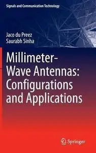 Millimeter-Wave Antennas: Configurations and Applications (Signals and Communication Technology) [Repost]