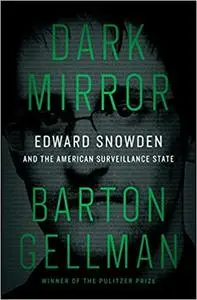 Dark Mirror: Edward Snowden and the American Surveillance State [Audiobook]