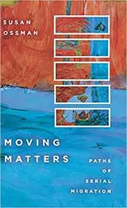 Moving Matters: Paths of Serial Migration