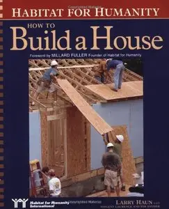 Habitat for Humanity How to Build a House [Repost]