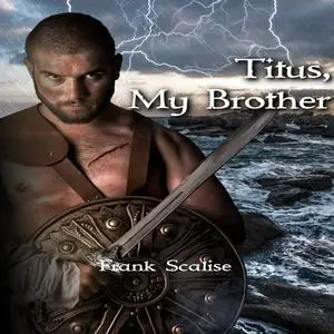 «Titus, My Brother» by Frank Scalise