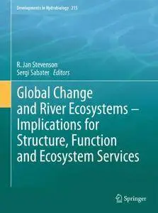 Global Change and River Ecosystems - Implications for Structure, Function and Ecosystem Services(Repost)