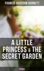 «A Little Princess & The Secret Garden» by Frances Hodgson Burnett