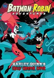 Harley Quinn's Crazy Creeper Caper (Batman & Robin Adventures)