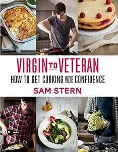 Virgin to Veteran: How to Get Cooking with Confidence (Repost)