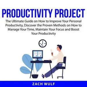 «Productivity Project» by Zach Wulf