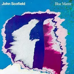 John Scofield - Blue Matter (1987)