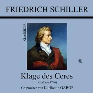 «Klage des Ceres» by Friedrich Schiller