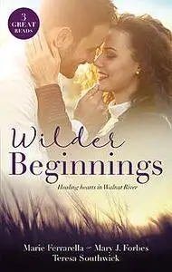 «Wilder Beginnings/Falling For The M.D./First-Time Valentine/Paging Dr. Daddy» by Marie Ferrarella, Mary J. Forbes, Tere