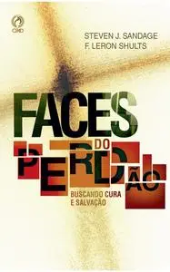 «Faces do Perdão» by F. Leron Shults, Steven J. Sandage