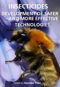 "Insecticides: Development of Safer and More Effective Technologies" ed. by Stanislav Trdan