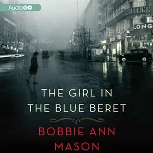 «The Girl in the Blue Beret» by Bobbie Ann Mason