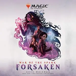 War of the Spark: Forsaken (Magic: The Gathering) [Audiobook]