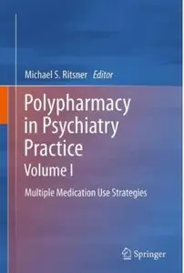 Polypharmacy in Psychiatry Practice, Volume I: Multiple Medication Use Strategies [Repost]