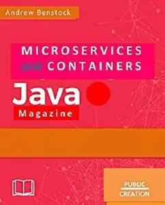 Java Magazine: Microservices and Containers