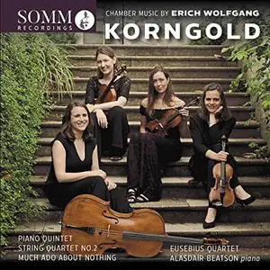 Eusebius Quartet & Alasdair Beatson - Korngold: Chamber Works (2021)