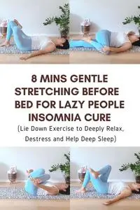 8 Mins Stretching Before Going to Bed for Lazy People – Lie Down Exercise to Deeply Relax, Destress and Help Deep Sleep