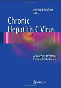 Chronic Hepatitis C Virus: Advances in Treatment, Promise for the Future