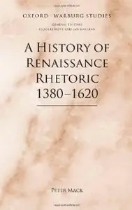 A History of Renaissance Rhetoric 1380-1620 (Oxford-Warburg Studies)