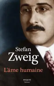 Stefan Zweig, "L'âme humaine"