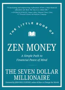 The Little Book of Zen Money: A Simple Path to Financial Peace of Mind (Little Books. Big Profits)