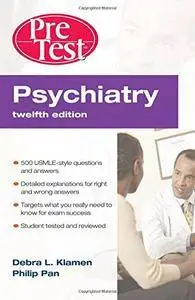 Psychiatry PreTest Self-Assessment & Review, Twelfth Edition (Pretest Clinical Medicine) [Repost]