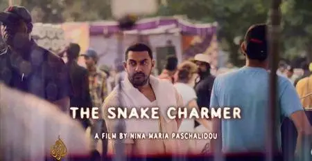 Al-Jazeera Witness - The Snake Charmer (2017)