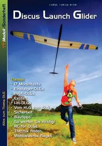 Modell-Sonderheft: Discus Launch Glider (DLG) 2011