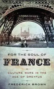 For the Soul of France: Culture Wars in the Age of Dreyfus (repost)