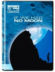 Discovery Channel - If we had no Moon