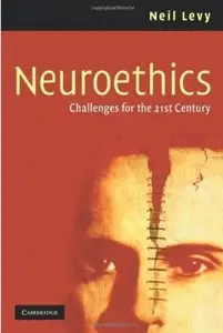 Neuroethics: Challenges for the 21st Century [Repost]
