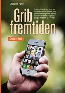 «Grib Fremtiden» by Christian Have